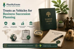Business succession planning in India Private family trust India Trusts for business succession FEMA regulations for trusts Family trust for promoter shareholding
