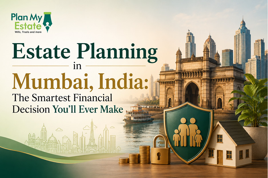 Estate planning in Mumbai, India - secure your family assets